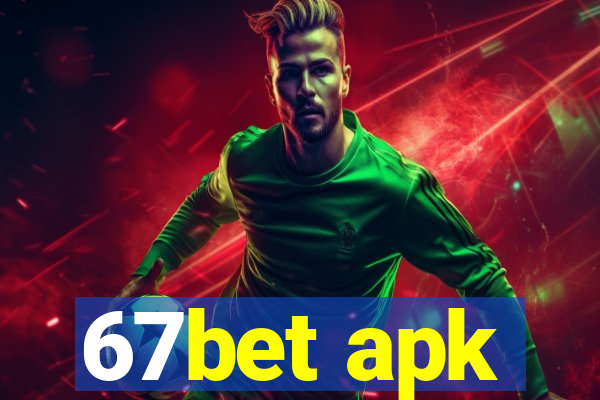 67bet apk